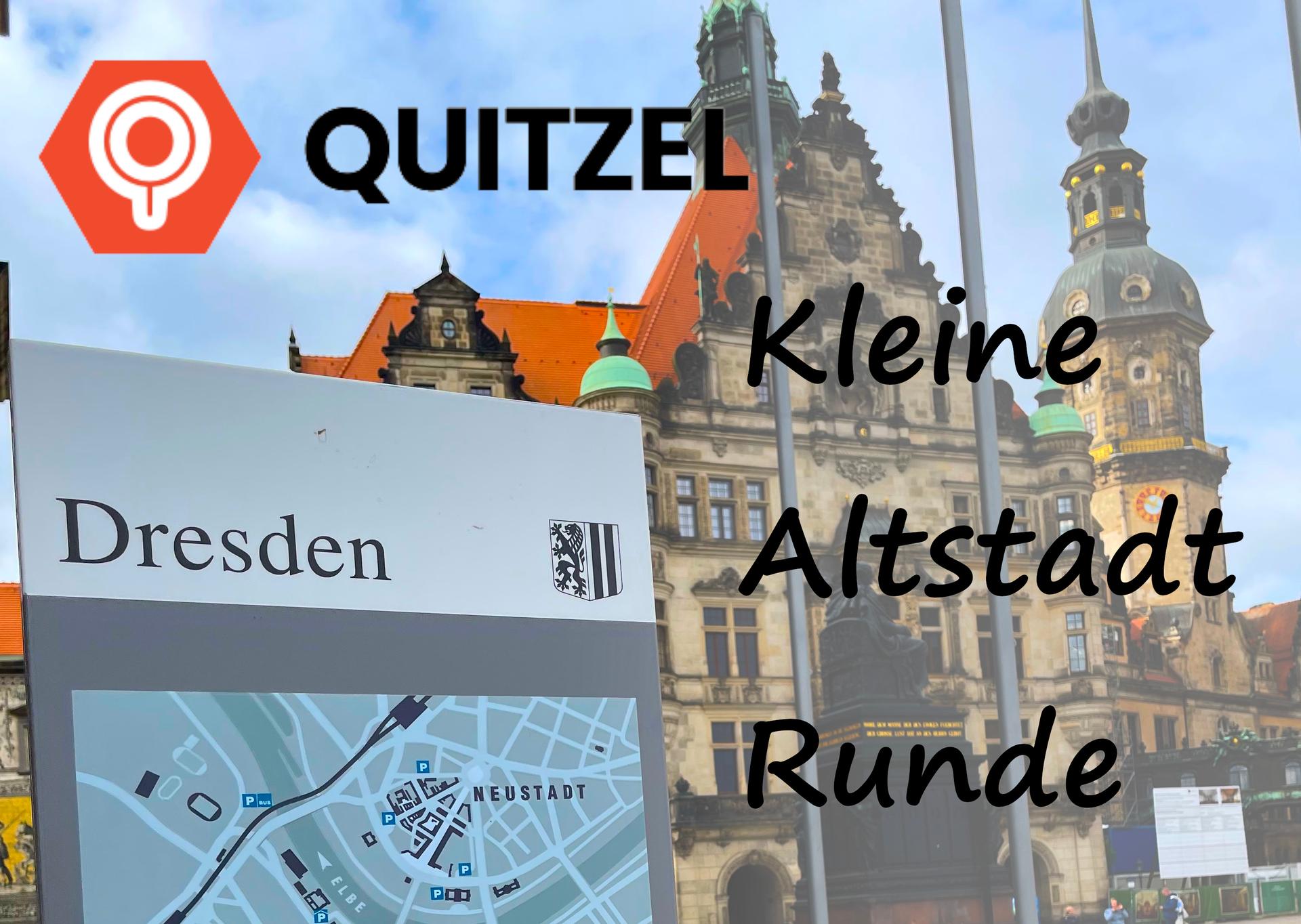 Neues Quitzel: Die kleine Dresdner Altstadtrunde!